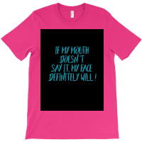 If My Mouth Doesnt Say It My Face Definitely Will Poster Love T-shirt | Artistshot