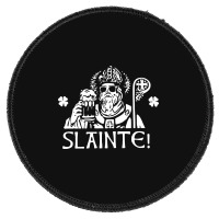 Slainte St Patricks Day Round Patch | Artistshot