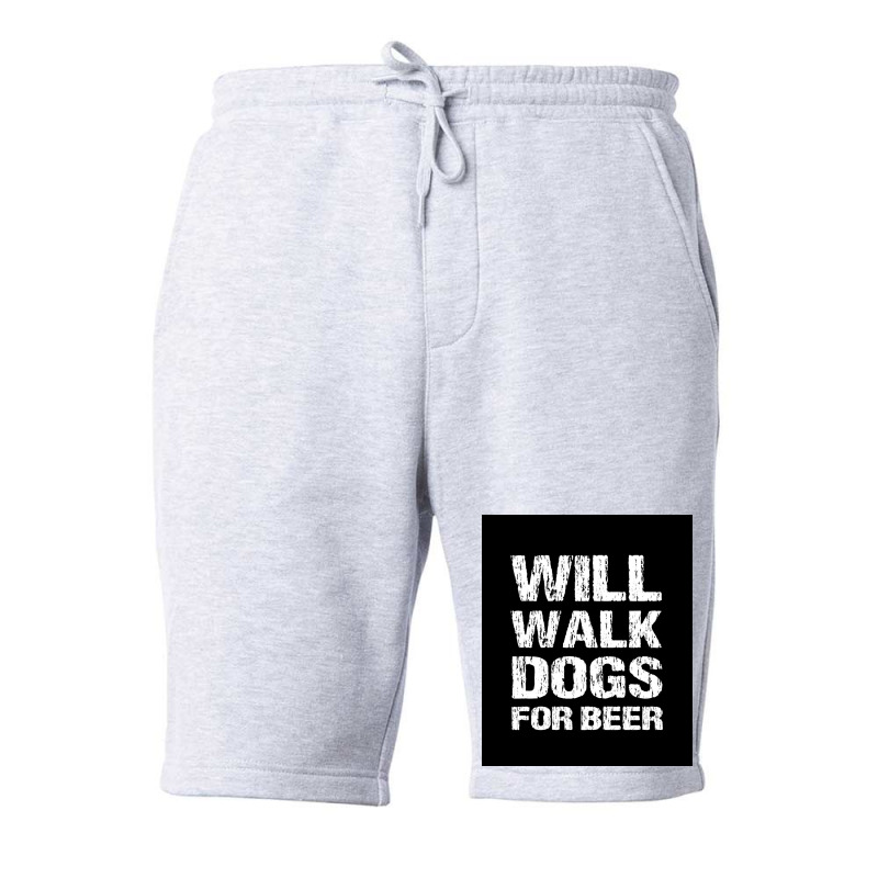 Will Walk Dogs For Beer Funny Male Dog Walker Quote Saying Design For Fleece Short | Artistshot