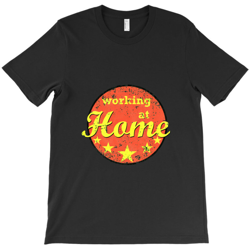 Working At Home   Online T-shirt | Artistshot