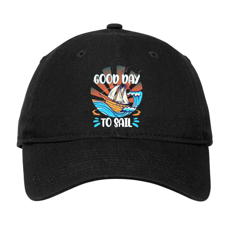 Good Day T  Shirt Good Day To Sail T  Shirt Adjustable Cap | Artistshot