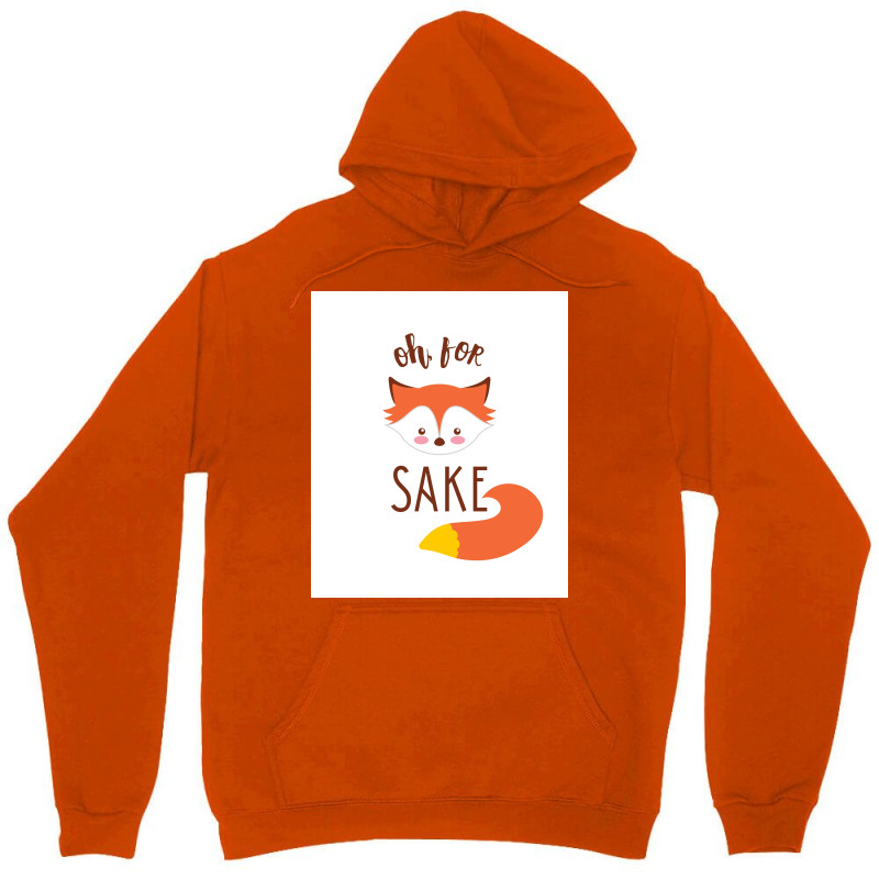 Oh For Fox Sake Poster Humor Unisex Hoodie | Artistshot