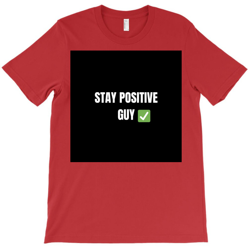 Stay Positiv Poster Nature T-Shirt by sporewashory | Artistshot