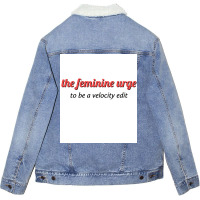 The Feminine Urge Poster Stars Unisex Sherpa-lined Denim Jacket | Artistshot