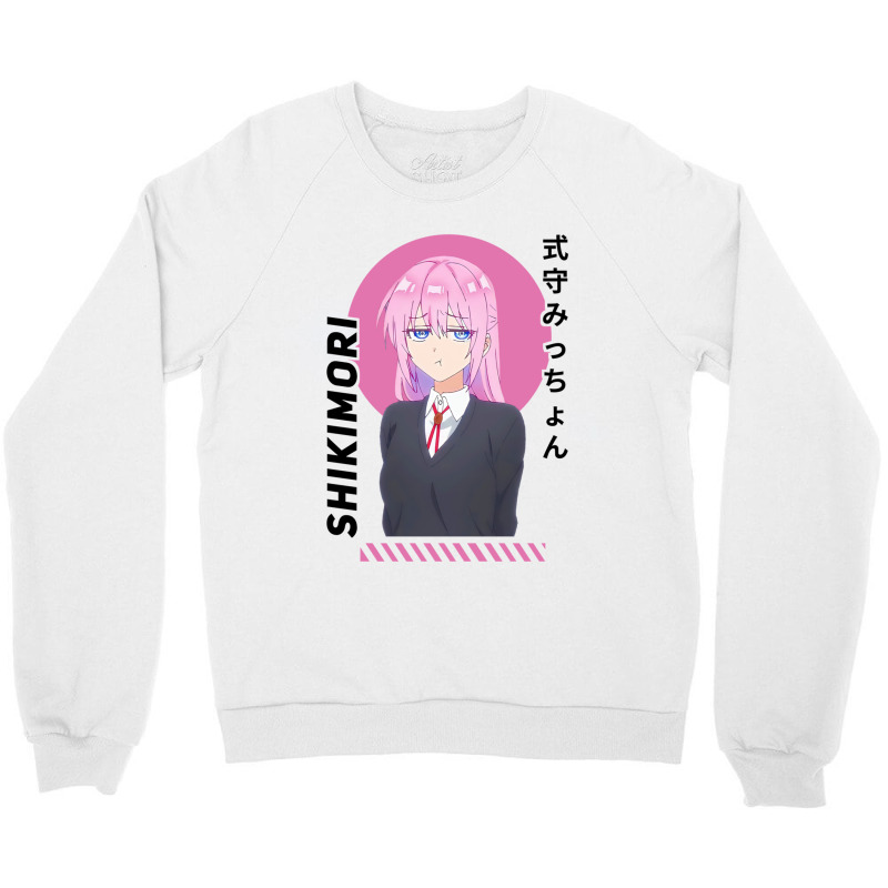 Shikimori Micchon  Shikimori Not Just A Cutie Crewneck Sweatshirt | Artistshot