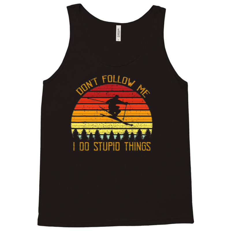 Don't Follow Me I Do Stupid Things Digital Art Graphic Vector T Tank Top | Artistshot