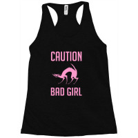 Caution Bad Girl Racerback Tank | Artistshot