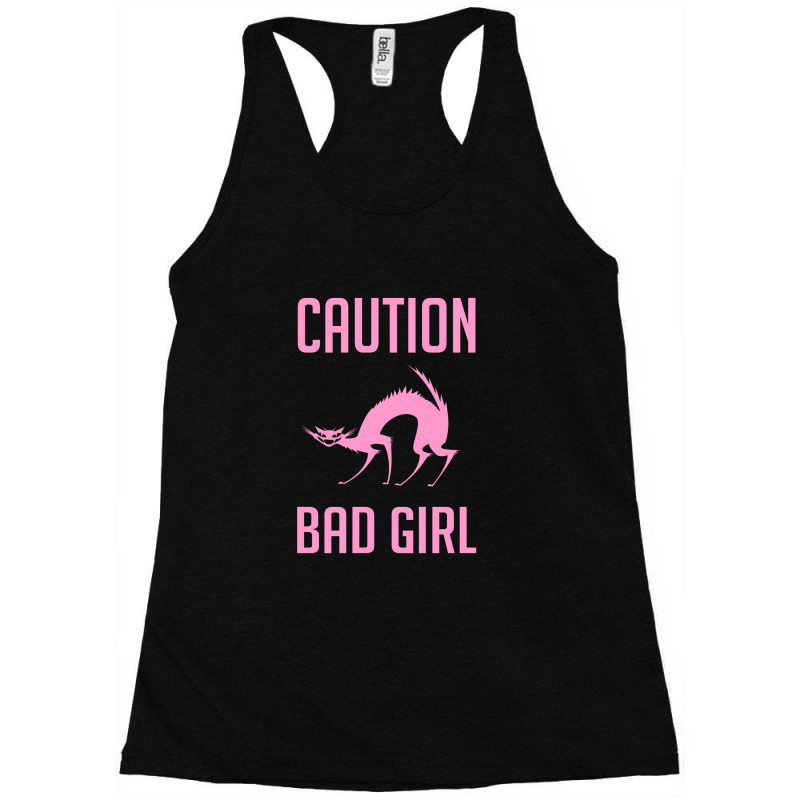 Caution Bad Girl Racerback Tank by Cypryanus | Artistshot