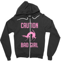 Caution Bad Girl Zipper Hoodie | Artistshot