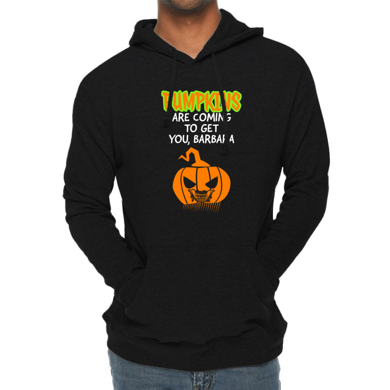 Pumpkins Are Coming To Get You Barbara 1 Lightweight Hoodie | Artistshot