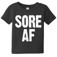 Sore Af Gym Workout Weight Lifting Running Training Funny Tank Top Baby Tee | Artistshot