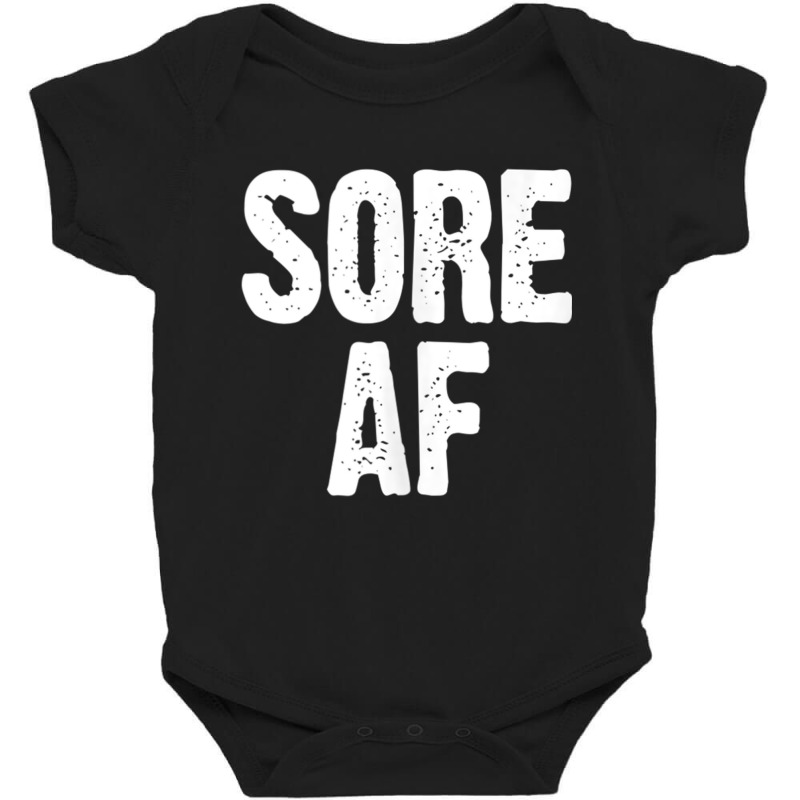 Sore Af Gym Workout Weight Lifting Running Training Funny Tank Top Baby Bodysuit | Artistshot