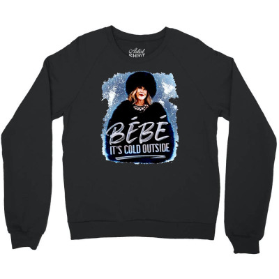 Moira Rose   Bebe It’s Cold Outside Crewneck Sweatshirt Designed By Garden Store