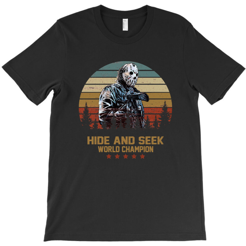 Jason Voorhees Hide And Seek World Champion 12 T-Shirt by AmandaGoodrich | Artistshot