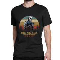 Jason Voorhees Hide And Seek World Champion 12 Classic T-shirt | Artistshot