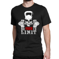 No Fuckin Limit Classic T-shirt | Artistshot