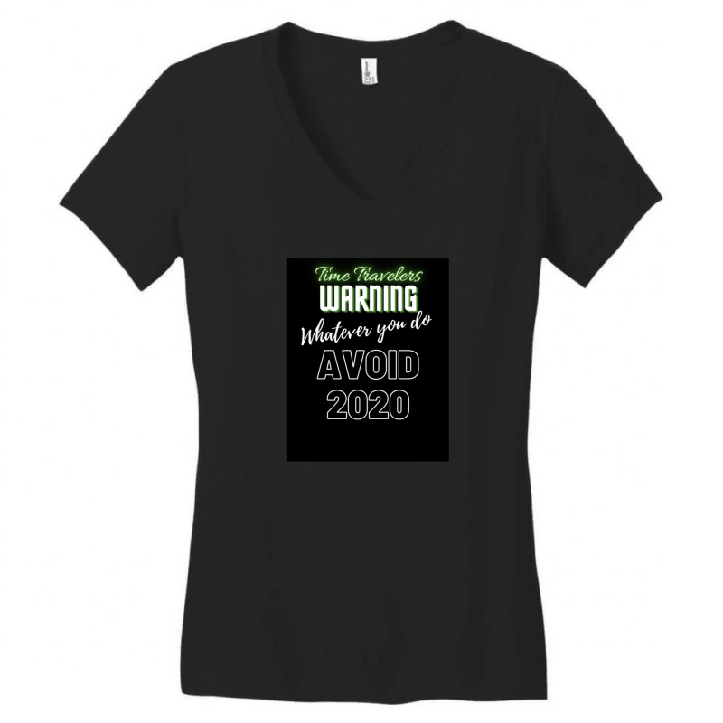 Time Travelers Warning Whatever You Do Avoid 2020 Women's V-Neck T-Shirt by TienWacyk | Artistshot