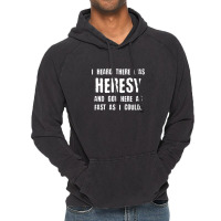 I Heard There Was Heresy Meme Quotes Tabletop Wargaming Nerdy Gaming Vintage Hoodie | Artistshot