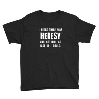 I Heard There Was Heresy Meme Quotes Tabletop Wargaming Nerdy Gaming Youth Tee | Artistshot