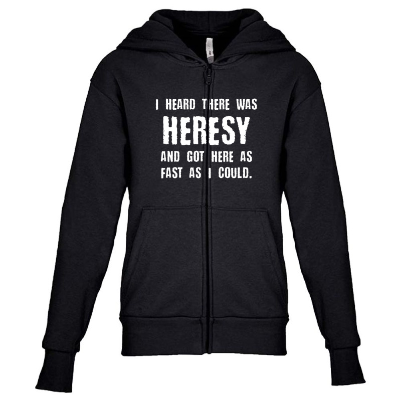 I Heard There Was Heresy Meme Quotes Tabletop Wargaming Nerdy Gaming Youth Zipper Hoodie by RonaldLagman | Artistshot