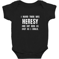 I Heard There Was Heresy Meme Quotes Tabletop Wargaming Nerdy Gaming Baby Bodysuit | Artistshot