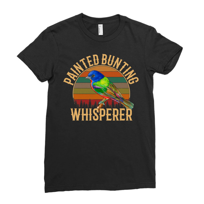 Painted Bunting Whisperer, Bird Lover Ladies Fitted T-Shirt by casaniuy89 | Artistshot