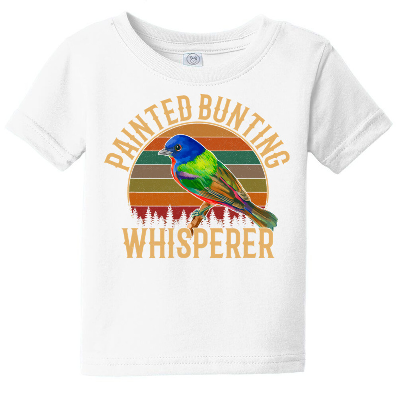 Painted Bunting Whisperer, Bird Lover Baby Tee by casaniuy89 | Artistshot