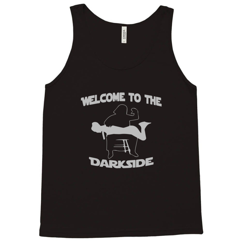 Welcome To The Dark Side Tank Top | Artistshot