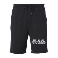 When I Was A Kid I Wanted To Be Older Fleece Short | Artistshot