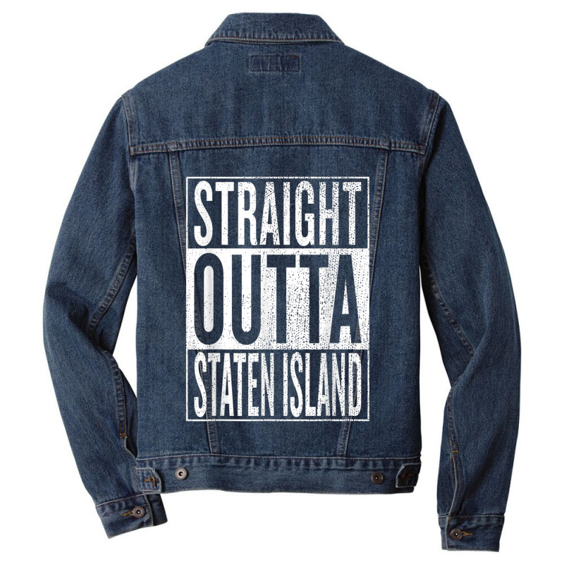 Straight Outta Staten Island Great Travel Gift Idea Men Denim Jacket by DennisTomScott | Artistshot