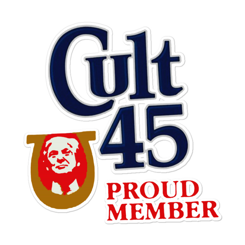 Cult 45 Proud Member Donald Trump Sticker | Artistshot