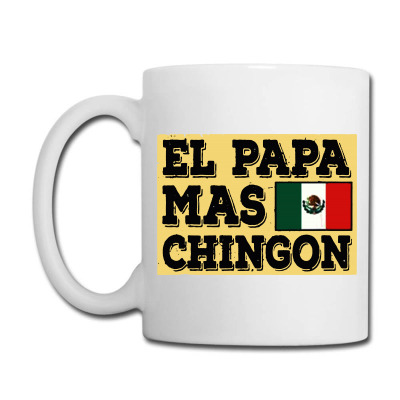 El Papa mas Chingon Mug Hot Drink Cup 11oz Mug Coffee drink mug taza Father