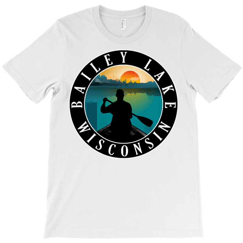 Bailey Lake Lake Wisconsin T  Shirt Bailey Lake Wisconsin Canoeing T T-shirt | Artistshot