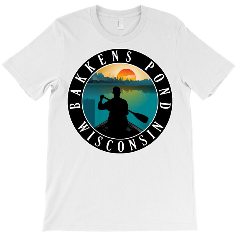 Bakkens Pond Lake Wisconsin T  Shirt Bakkens Pond Wisconsin Canoeing T T-shirt | Artistshot