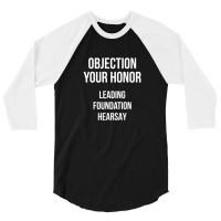 Objection Your Honor Leading Foundation Hearsay (red Bg) 3/4 Sleeve Shirt | Artistshot