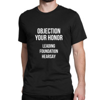 Objection Your Honor Leading Foundation Hearsay (red Bg) Classic T-shirt | Artistshot