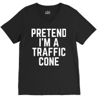 Pretend I M A Traffic Cone Costume Last Minute Halloween V-neck Tee | Artistshot