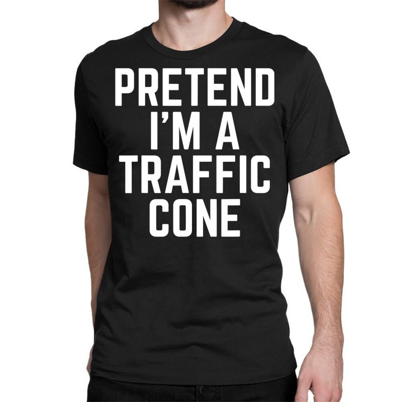 Pretend I M A Traffic Cone Costume Last Minute Halloween Classic T-shirt by thuhuong | Artistshot