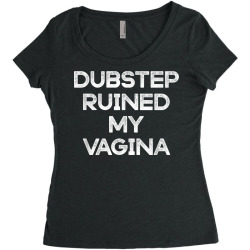 dubstep ruined my vagina funny rave festival costume gift t shirt Women's Triblend Scoop T-shirt | Artistshot