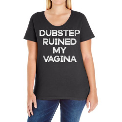 dubstep ruined my vagina funny rave festival costume gift t shirt Ladies Curvy T-Shirt | Artistshot