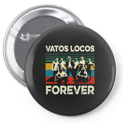 Vatos Locos Forever Vintage Pin-back Button Designed By Smile 4ever