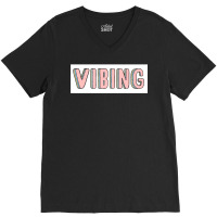 Vibing V-neck Tee | Artistshot