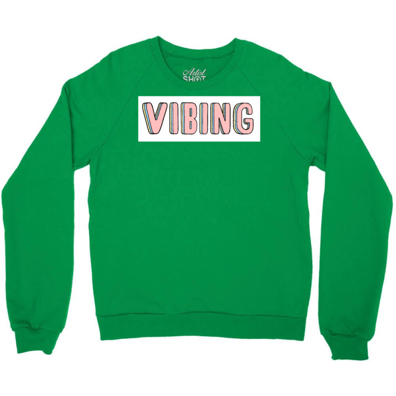 Vibing Crewneck Sweatshirt by buddoxhardoe | Artistshot