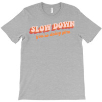 Vienna   Slow Down T-shirt | Artistshot