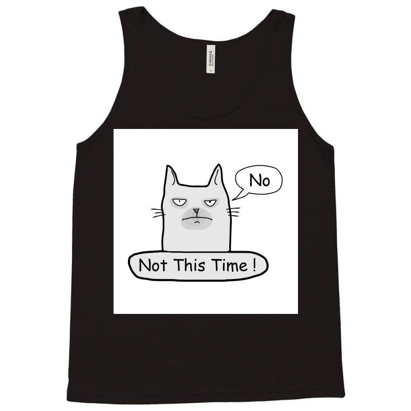 No Not This Time Poster Nature Tank Top | Artistshot