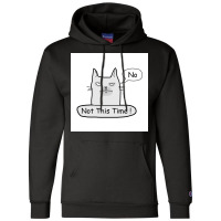 No Not This Time Poster Nature Champion Hoodie | Artistshot