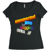 Unexpected Item In Bagging Area Wordart Women's Triblend Scoop T-shirt | Artistshot