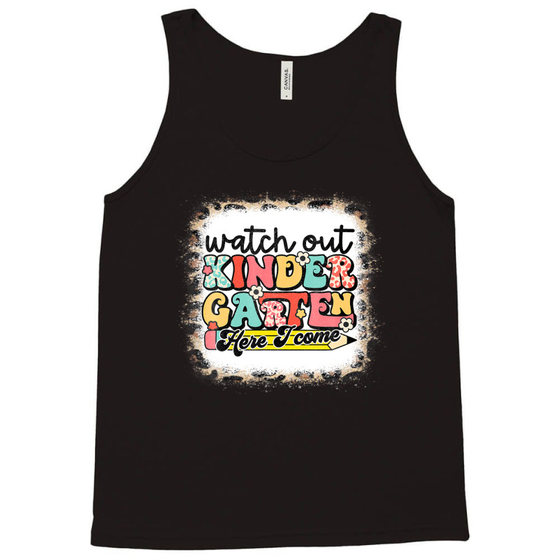 Watch Out Kindergarten Here I Come Teacher Back To School Tank Top by sromydivlevn | Artistshot