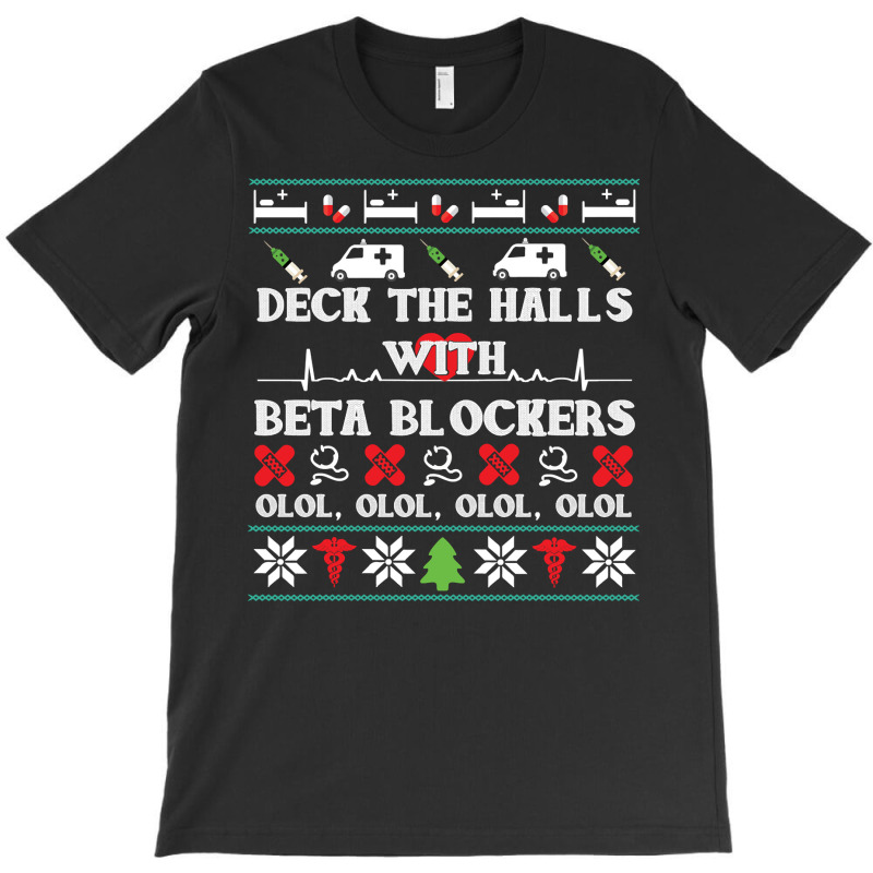 Deck The Halls Beta Blockers Nurse Christmas Ugly Sweater Pullover Hoo T-Shirt by mehen | Artistshot