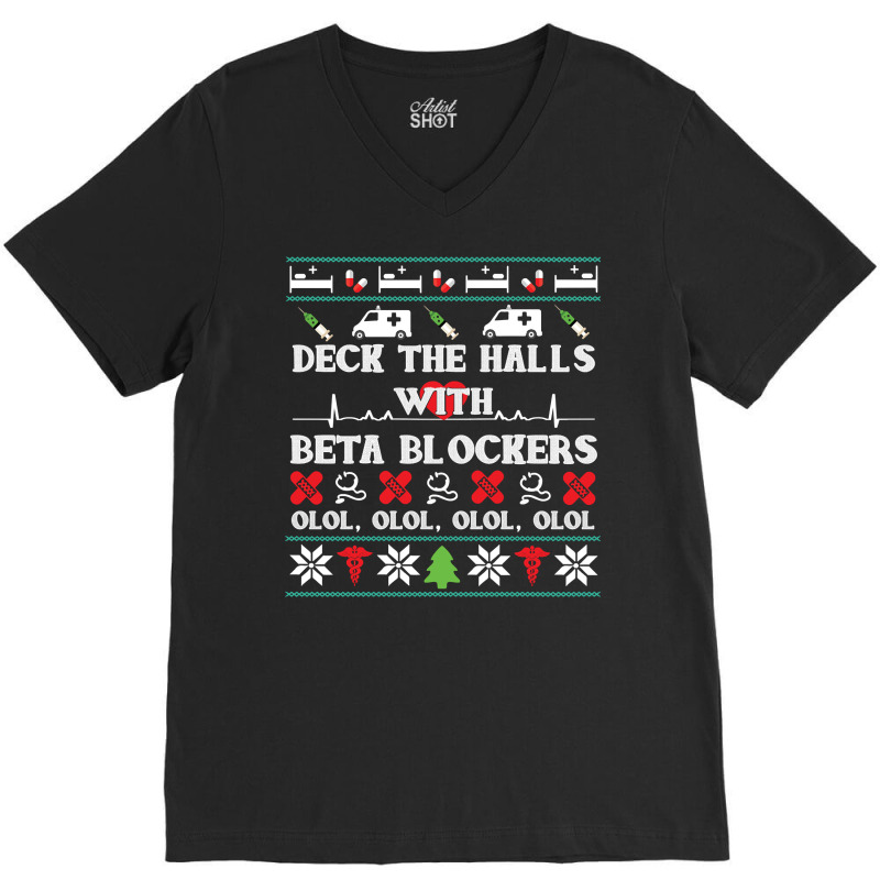 Deck The Halls Beta Blockers Nurse Christmas Ugly Sweater Pullover Hoo V-Neck Tee by mehen | Artistshot